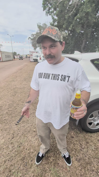 YOU RUN THIS SHIT TEE